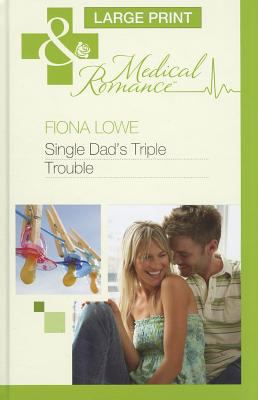 Single Dad s Triple Trouble Lowe Fiona 