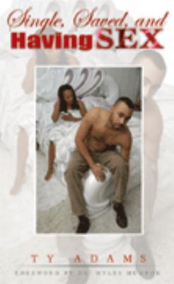 Single Saved and Having Sex Adams Ty 
