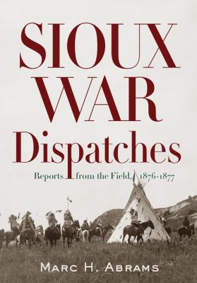 Sioux War Dispatches Abrams Marc H 