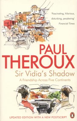 Sir Vidia s Shadow Theroux Paul 