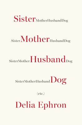 Sister Mother Husband Dog Ephron Delia 