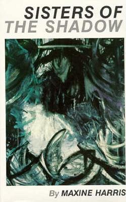 Sisters of the Shadow Harris Maxine 