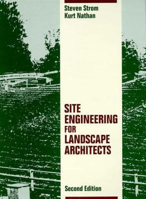 Site Engineering for Landscape Architects Strom Steven 