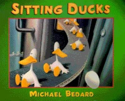 Sitting Ducks Michael Bedard 