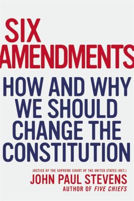 Six Amendments Stevens John Paul 