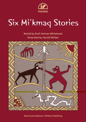 Six Mi kmaq Stories Whitehead Ruth 