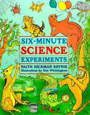 Six Minute Science Experiments Brynie Faith 