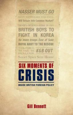 Six Moments of Crisis Bennett Gill 