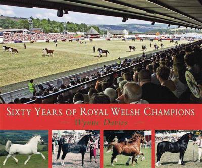 Sixty Years of Royal Welsh Champions 