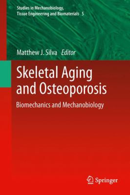 Skeletal Aging and Osteoporosis Silva Matthew J 