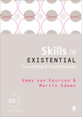 Skills in Existential Counselling Psychotherapy Adams Martin 