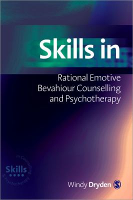 Skills in Rational Emotive Behaviour Counselling Psychotherapy 
