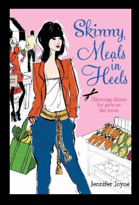 Skinny Meals in Heels Joyce Jennifer 