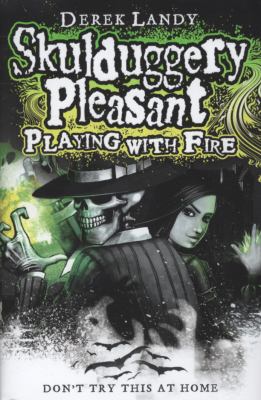 Skulduggery Pleasant Playing with Fire Derek Landy 
