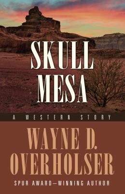 Skull Mesa Overholser Wayne D 