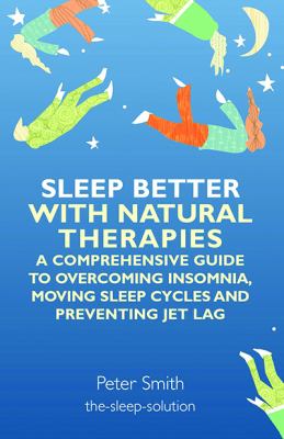Sleep Better with Natural Therapies Smith Peter 