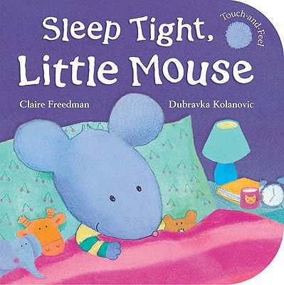 Sleep Tight Little Mouse Freedman Claire 