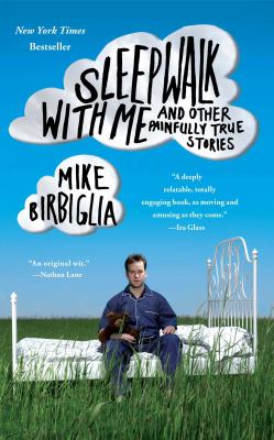 Sleepwalk with Me Birbiglia Mike 