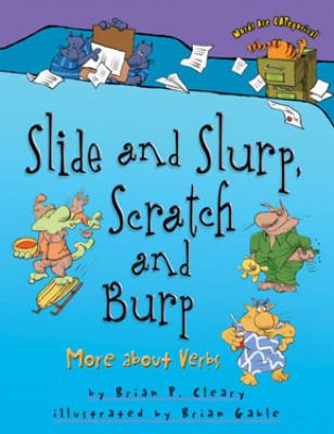 Slide and Slurp Scratch and Burp 
