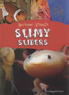 Slimy Sliders Awesome Animals Lynn Huggins Cooper 