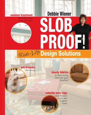 Slob Proof Real Life Design Solutions 