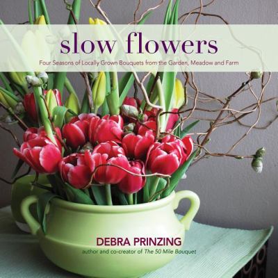 Slow Flowers Prinzing Debra 