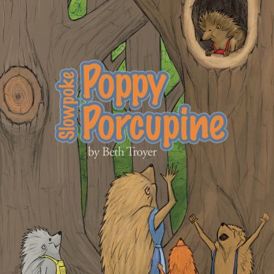 Slow Poke Poppy Porcupine Troyer Beth 