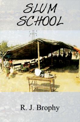 Slum School R J Brophy 