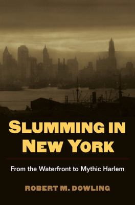 Slumming in New York Dowling Robert M 