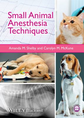 Small Animal Anesthesia Techniques McKune Carolyn 