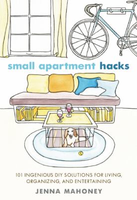 Small Apartment Hacks Mahoney Jenna 