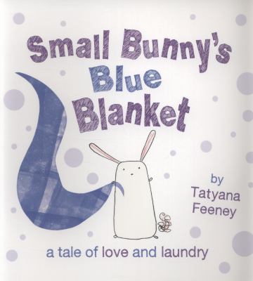 Small Bunny s Blue Blanket Feeney Tatyana 