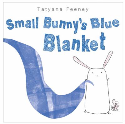 Small Bunny s Blue Blanket Tatyana Feeney 