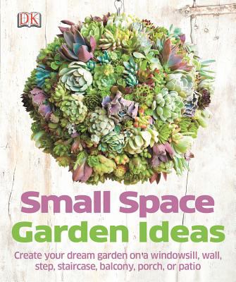 Small Space Garden Ideas Pearson Philippa 