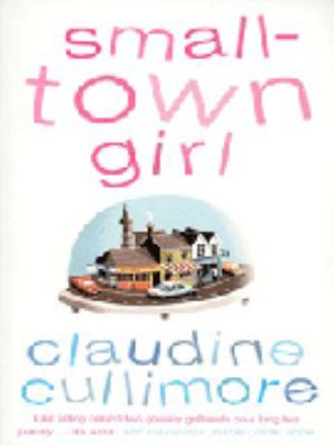 Small Town Girl Cullimore Claudine 
