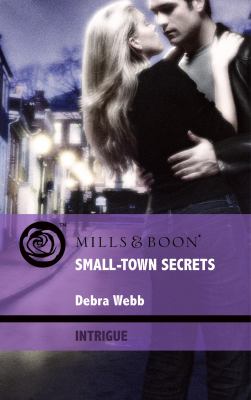 Small Town Secrets Intrigue Debra Webb 