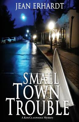 Small Town Trouble Erhardt Jean 