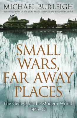 Small Wars Far Away Places Burleigh Michael 