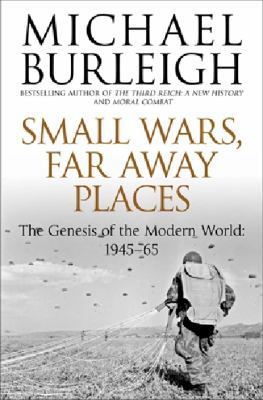 Small Wars Faraway Places Burleigh Michael 