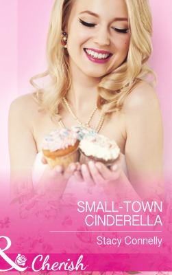 Small town Cinderella Connelly Stacy 