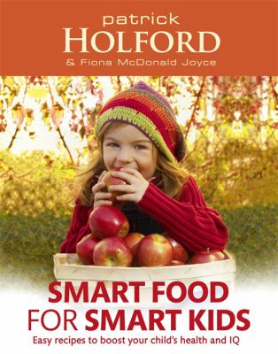 Smart Food for Smart Kids Holford Patrick 