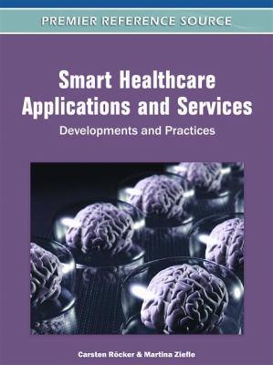 Smart Healthcare Applications and Services Rocker Carsten 