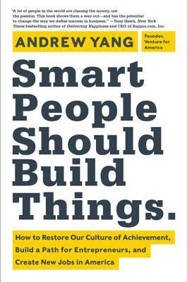 Smart People Should Build Things Yang Andrew 