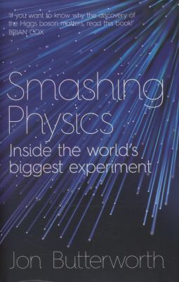 Smashing Physics Jon Butterworth 
