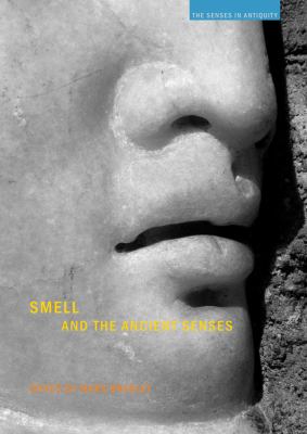 Smell and the Ancient Senses 