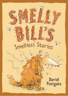 Smelly Bill s Smelliest Stories Postgate Daniel 