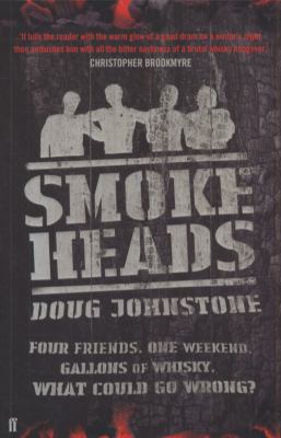 Smokeheads by Doug Johnstone Johnstone Douglas 