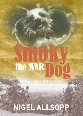 Smoky the War Dog Allsopp Nigel 