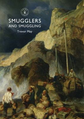 Smugglers and Smuggling May Trevor 