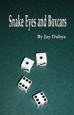 Snake Eyes and Boxcars 